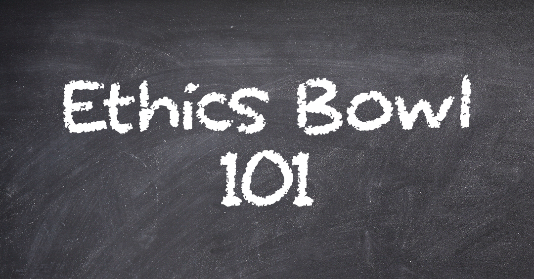 “A” Grade for Ethics Bowl 101